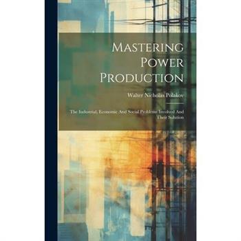 Mastering Power Production