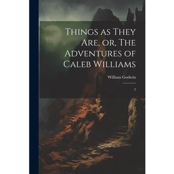 Things as They are, or, The Adventures of Caleb Williams