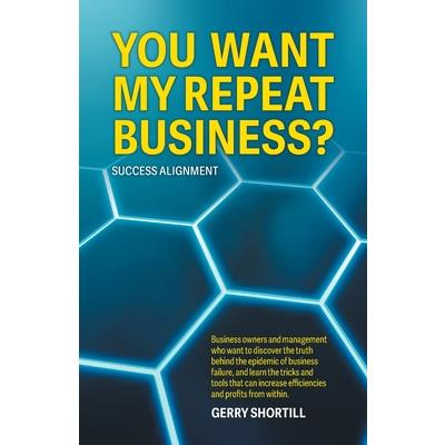 You Want My Repeat Business?