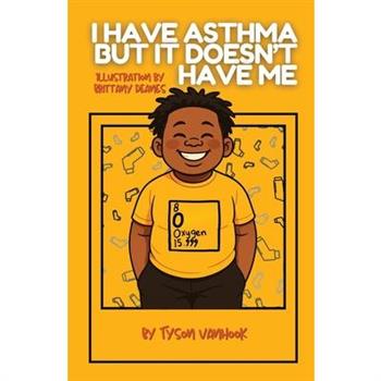 I Have Asthma, But It Doesn’t Have Me