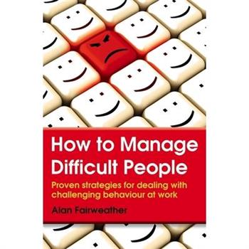 How to Manage Difficult People