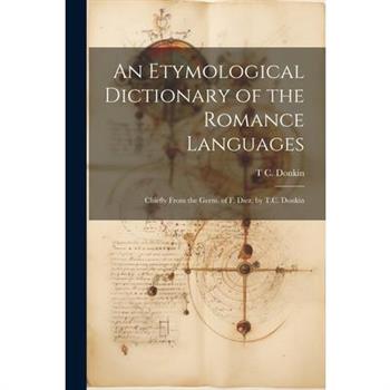 An Etymological Dictionary of the Romance Languages