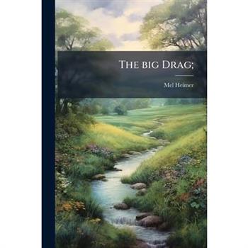 The big Drag;