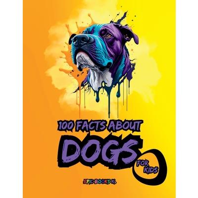 100 facts about Dogs for Kids