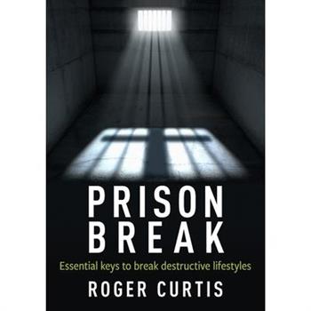 Prison BreakEssential keys to break destructive lifestyles