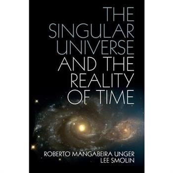 The Singular Universe and the Reality of Time