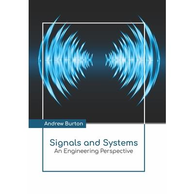 Signals and Systems: An Engineering Perspective