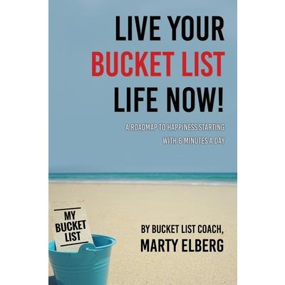 Live Your Bucket List Life Now