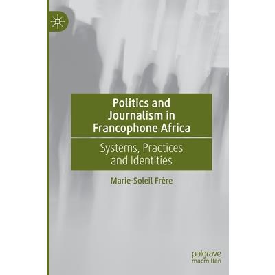 Politics and Journalism in Francophone Africa