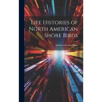 Life Histories of North American Shore Birds