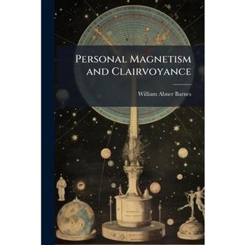 Personal Magnetism and Clairvoyance