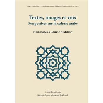 Textes, images et voix - Perspectives sur la culture arabe