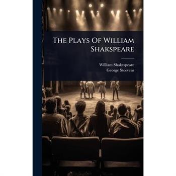 The Plays Of William Shakspeare