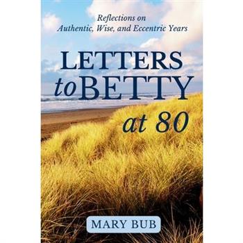 Letters to Betty at 80