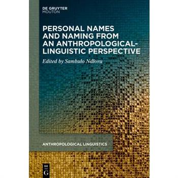 Personal Names and Naming from an Anthropological-Linguistic Perspective