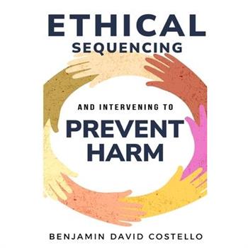Ethical sequencing and intervening to prevent harm