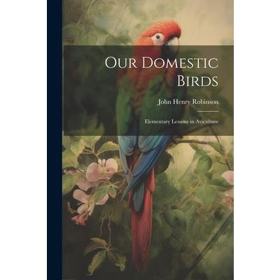 Our Domestic Birds