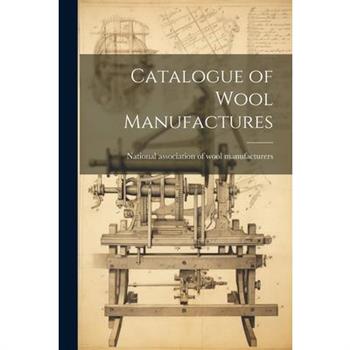 Catalogue of Wool Manufactures