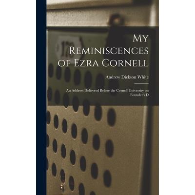 My Reminiscences of Ezra Cornell