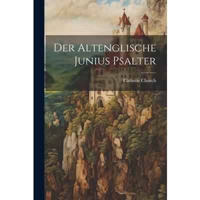 Der Altenglische Junius Psalter