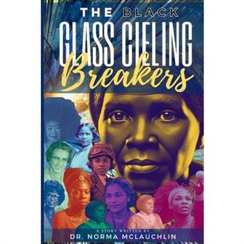 The Black Glass Ceiling Breakers