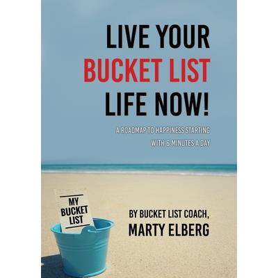 Live Your Bucket List Life Now