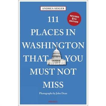 111 Places in Washington, DC That You Must Not Miss