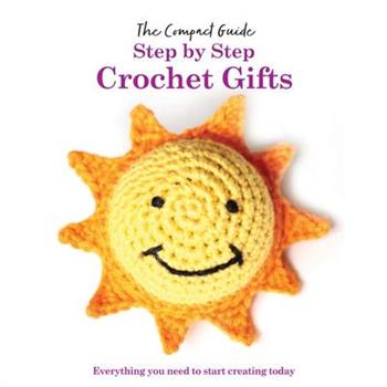 Step by Step: Crochet Gifts