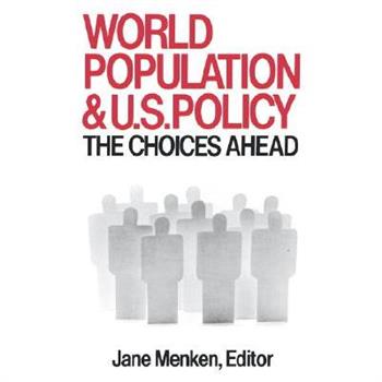 World Population and U. S. Policy: The Choices Ahead