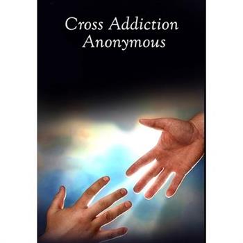 Hardcover - CROSS ADDICTION ANONYMOUS