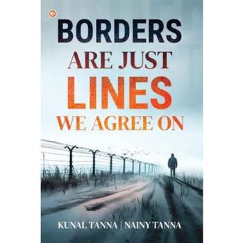 Borders Are Just Lines We Agree On