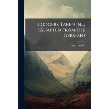 Lodgers Taken in ... (Adapted From the German)