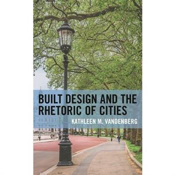 Built Design and the Rhetoric of Cities