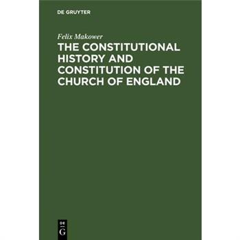 The Constitutional History and Constitution of the Church of England