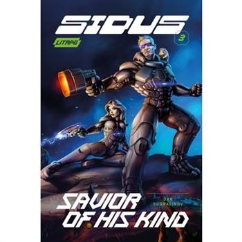 Savior of His Kind (Sidus Book 3)