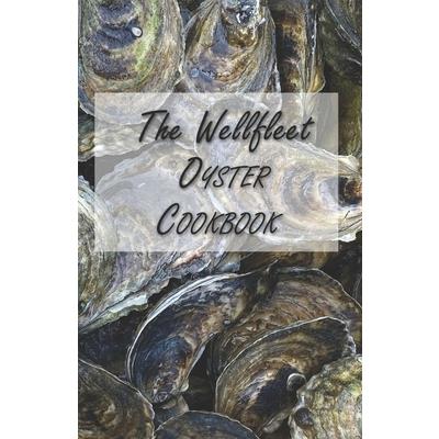 The Wellfleet Oyster Cookbook