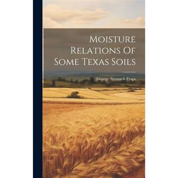 Moisture Relations Of Some Texas Soils