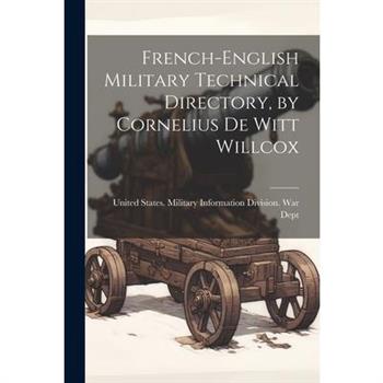 French-English Military Technical Directory, by Cornelius De Witt Willcox