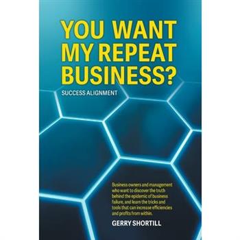 You Want My Repeat Business?