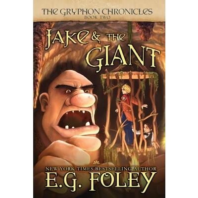 Jake & The Giant (The Gryphon Chronicles, Book 2)