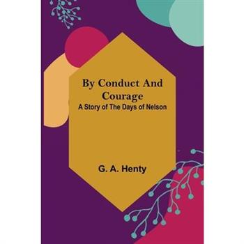 By Conduct and Courage