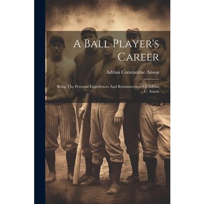 A Ball Player’s Career