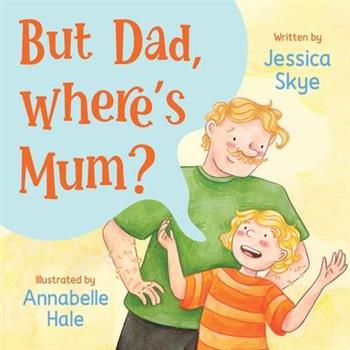 But Dad, Where's Mum?