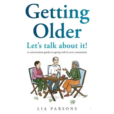 Getting Older - Let’s Talk About It!
