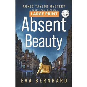 Absent Beauty - Large Print Edition - Cozy Small Town Mystery Novella