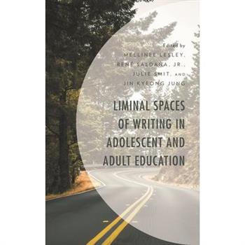 Liminal Spaces of Writing in Adolescent and Adult Education