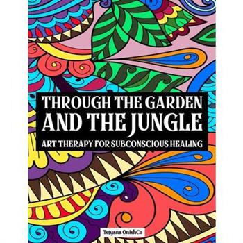 Through The Garden And The Jungle