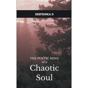 The Poetic Mind of a Chaotic Soul