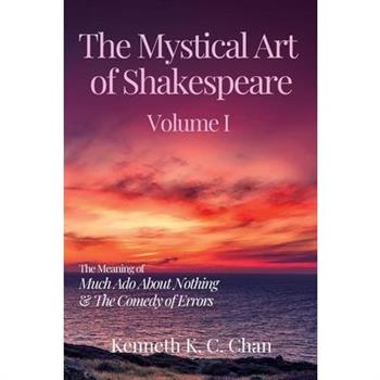The Mystical Art of Shakespeare Volume I
