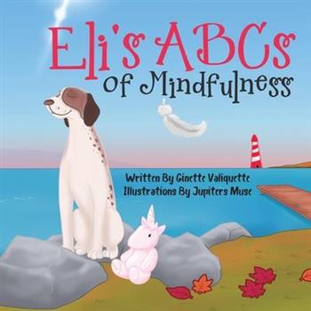 Eli’s ABCs of Mindfulness
